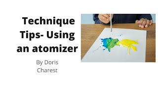 Doris Charest Art: Art Technique Tips- Using an atomizer