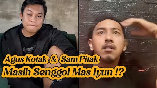 Agus Kotak Masih 'Senggol' Mas Iyun!? Simak Kebenarannya!!