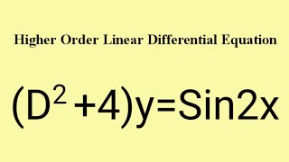 (D^2+4)y=Sin2x #HigherOrderLinearDifferentialEquations L809