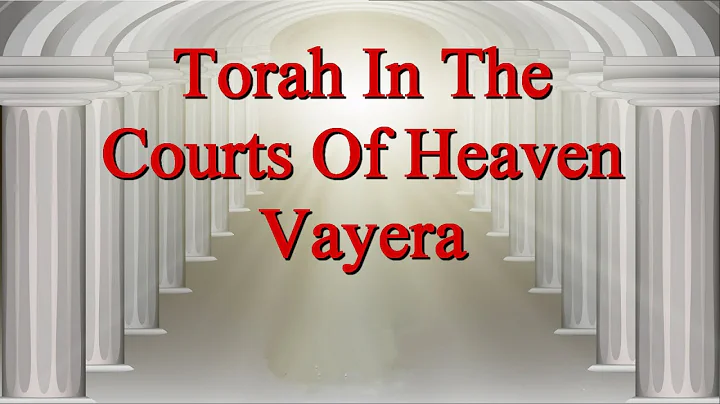 Torah Portion Vayera In The Courts Of Heaven by Dr...