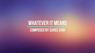 Whatever It Means Suhee Choi