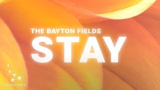 Video thumbnail of "The Bayton Fields - Stay (feat. Sam Gouthro) Lyrics"