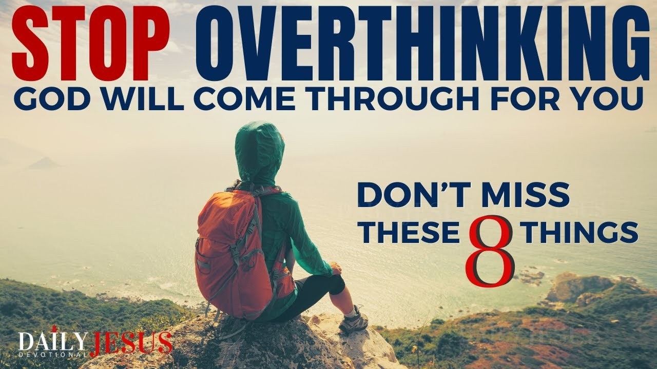 STOP OVERTHINKING: How To Stop Overthinking And Overcome Anxiety Christian Motivation