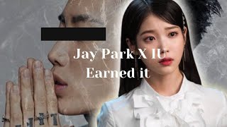 JAY PARK X IU EARNED IT (fmv)