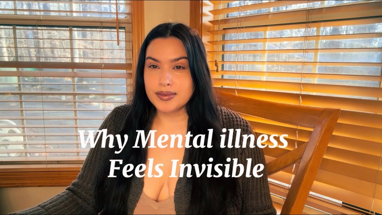 Why Mental illness can look Invisible 