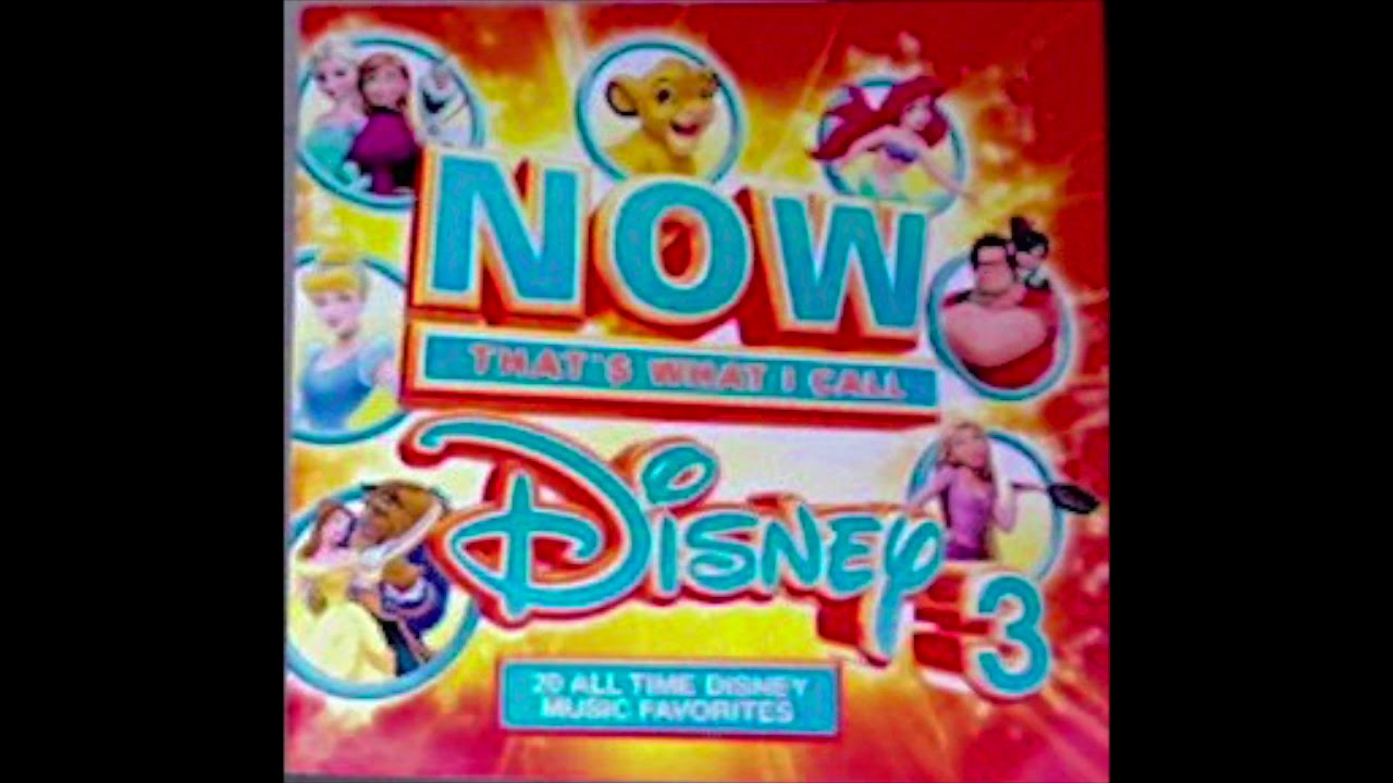 Now That S What I Call Disney 3 14 Cd Soundtrack Youtube