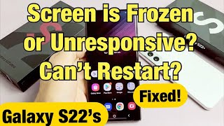 galaxy s22's: frozen or unresponsive screen? can't restart? fixed!