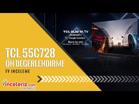 TCL 55C728 120 Hz Google Tv Ön Değerlendirme (55C728G) - İnceleriz Pilot İnceleme Ofisi
