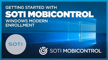 Getting Started With MobiControl: Windows Modern Enrollment