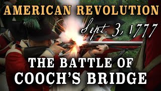 American Revolution Battle of Cooch's Bridge - September 3, 1777