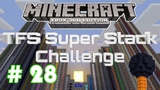 Lets Play Minecraft TFS Super Stack Challenge! Ep. 28 | Xbox 360 Edition Survival | HD