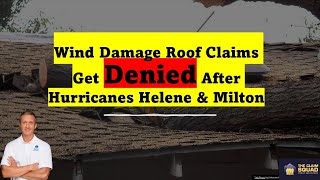 Wind Damage Roof Claims Get Denied After Hurricanes Helene & Milton