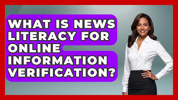 What Is News Literacy For Online Information Verification? - Real Life Curriculum