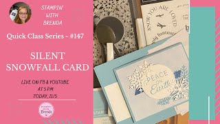 Quick Class #147 - Silent Snowfall Card