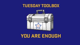 Tuesday Toolbox - You Are Enough