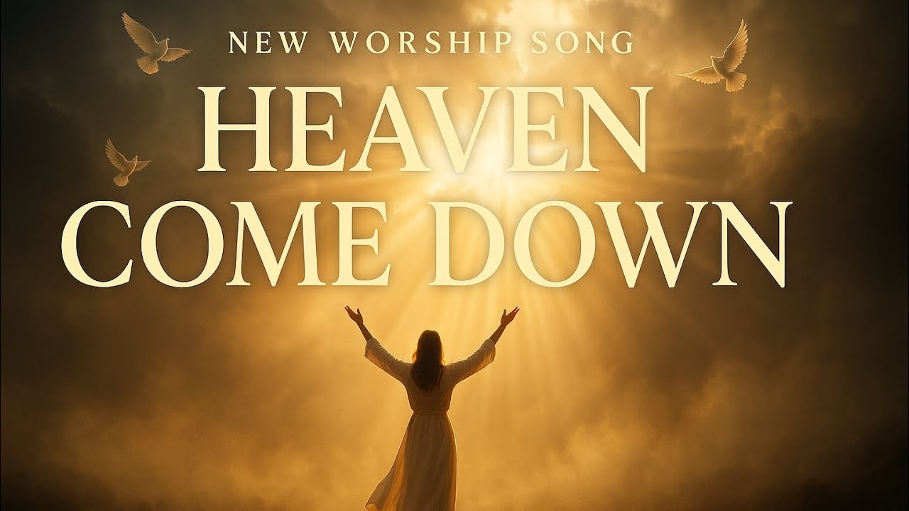 Heaven Come Down | Worship Song to Welcome the Holy Spirit (Soak in His ...