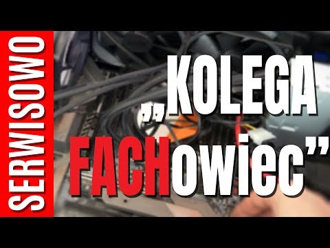 Jak Szybko I Za Pieniądze Zepsuć Komputer Kolegi - Poprawka Po Kolejnym FACHOWCU