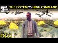 GTA 5 : THE SYSTEM VS HIGH COMMAND BIGGEST WAR PART 2 GTA 5 GAMEPLAY #832
