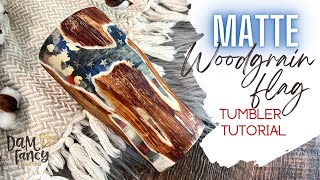 Matte Woodgrain American Flag Tumbler Tutorial l DAM FANCY CREATION