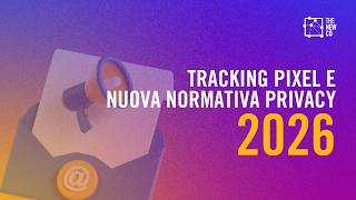 📢 Tracking pixel e nuova normativa privacy 2026