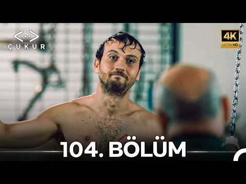 Çukur 104. Bölüm (4K)