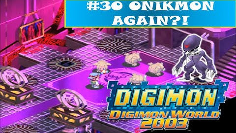 Digimon World 2003 Walkthrough [30] - Onikmon again?!