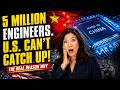 China Graduates 5 Million Engineers Every Year — America Graduated From Believing That Was Enough