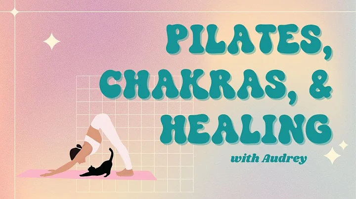 27 | Pilates, Chakras & Healing (with Audrey Allen)