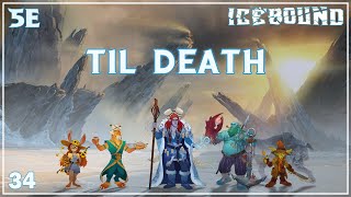 Icebound Ep. 34 | Hardcore Survival D&D | Til Death
