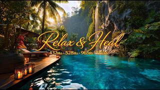 Relax & Heal🌿Deep Healing Frequencies & Spa Waterfall | 432Hz 528Hz 963Hz 1111Hz Guide