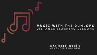 Distance Learning Week 3 - Advanced Trombone