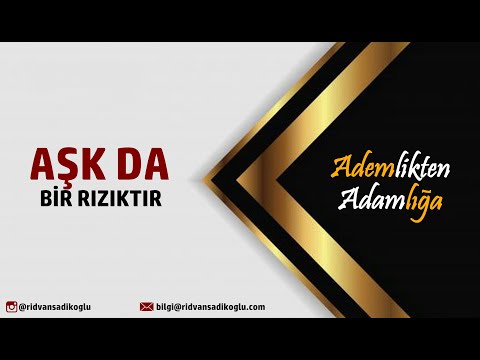 AŞK VE SEVGİ DE BİR RIZIKTIR