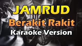 JAMRUD - BERAKIT RAKIT (Karaoke Version)