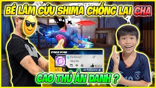 Bé Lâm Cứu Shima Chống Lại Cha Mình, Ai Ngờ Cha Là Cao Thủ Ẩn Danh ???