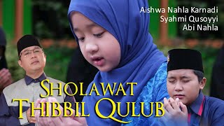 Download lagu Sholawat Thibbil Qulub - Aishwa Nahla Karnadi Ft Abi Nahla & Syahmi Qusoyyi mp3