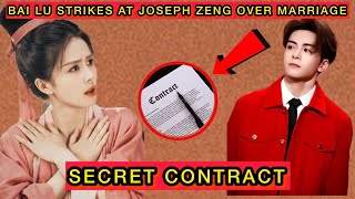 Bai Lu Strikes Back Joseph Zengs Secret Marriage Contract Exposed