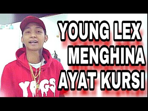 Young Lex Menghina Ayat Kursi Dan Mengoloknya