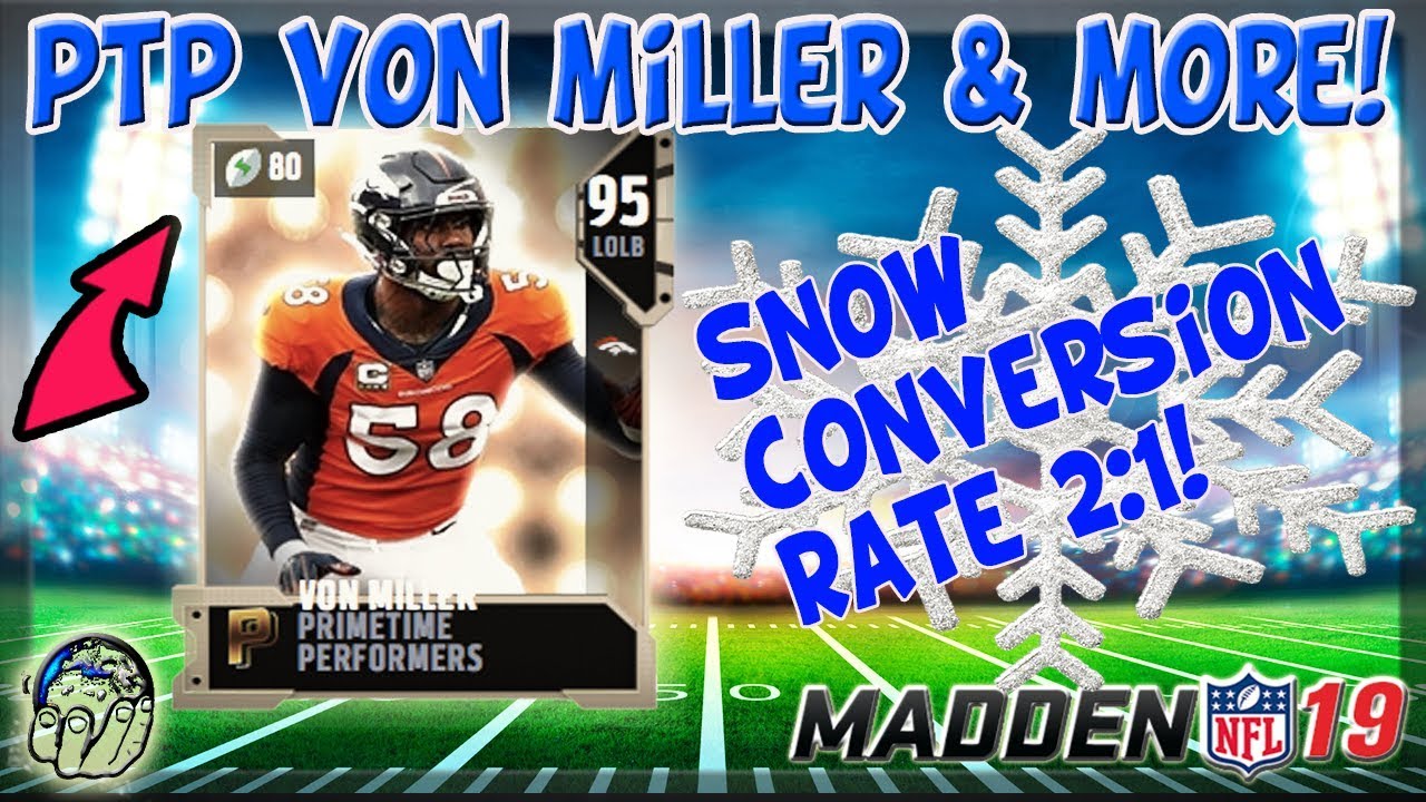 SNOW CONVERSION 2:1! EA!!! PRIMETIME PERFORMER 92 SPD VON MILLER! Madden 19 Ultimate Team