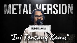 Download Lagu Muthia Nadhira - Ini Tentang Kamu (damnt_rh VERSION) MP3
