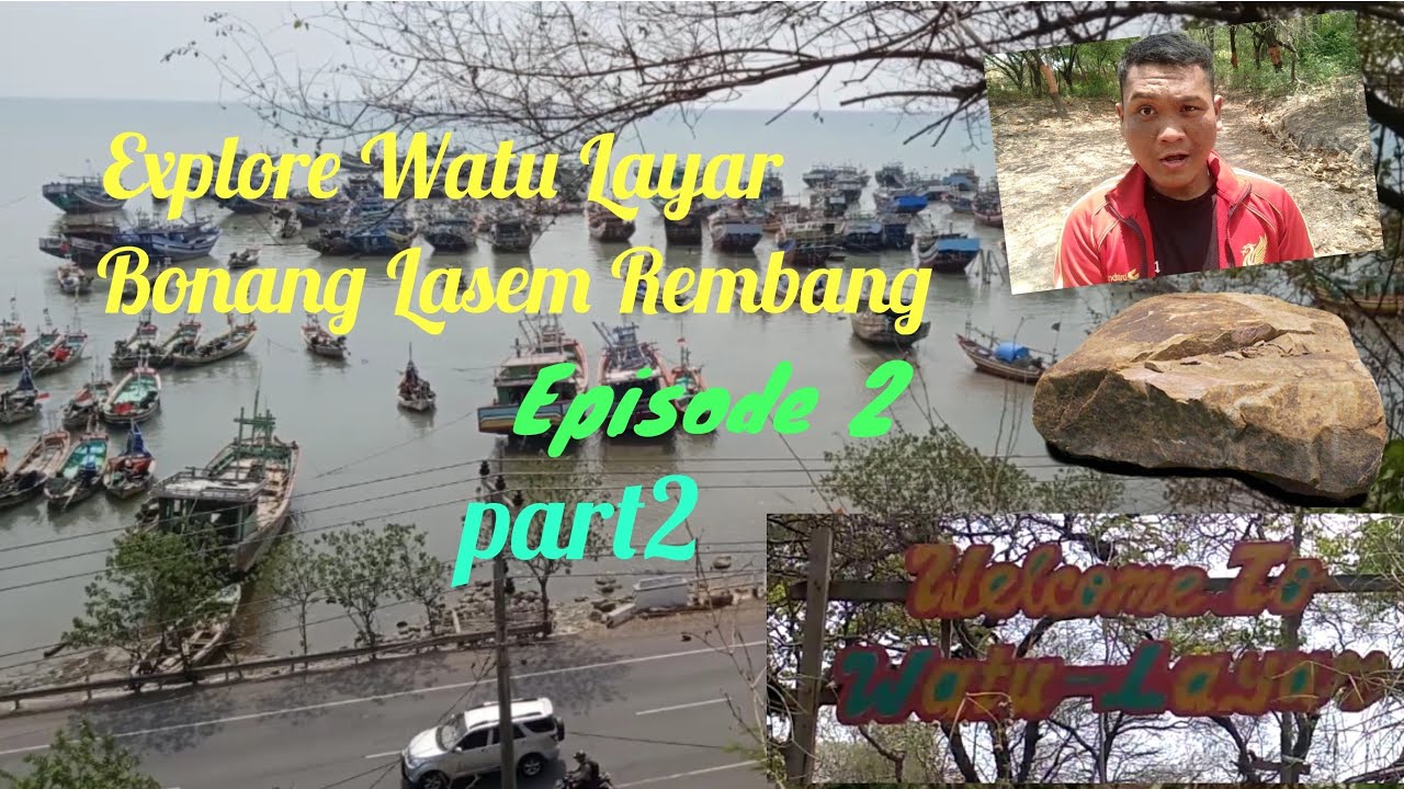 Explore Rembang - Watu Layar Bonang Lasem part2 (episode 2)
