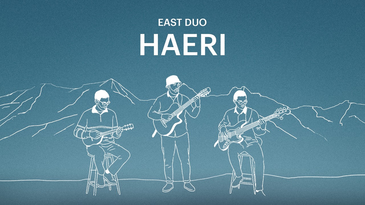 Watch East Duo - Haeri on YouTube Watch East Duo - Haeri on YouTube