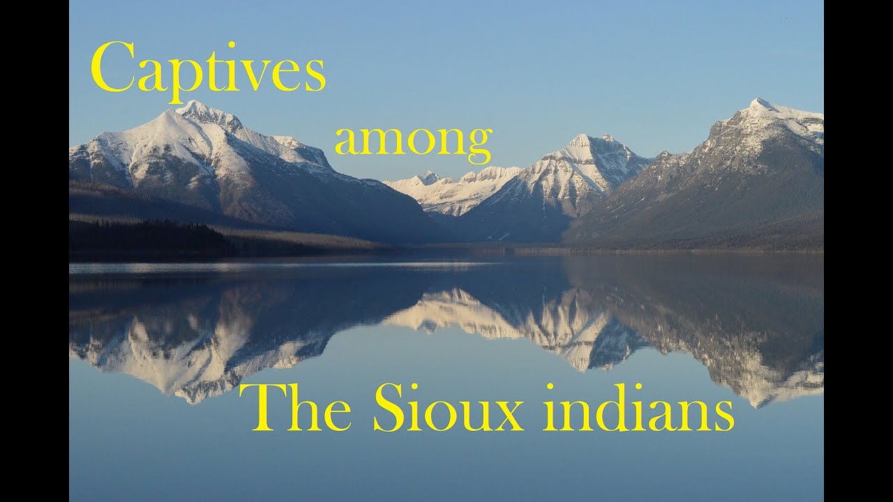 Captives  among the Sioux indians, Part 2