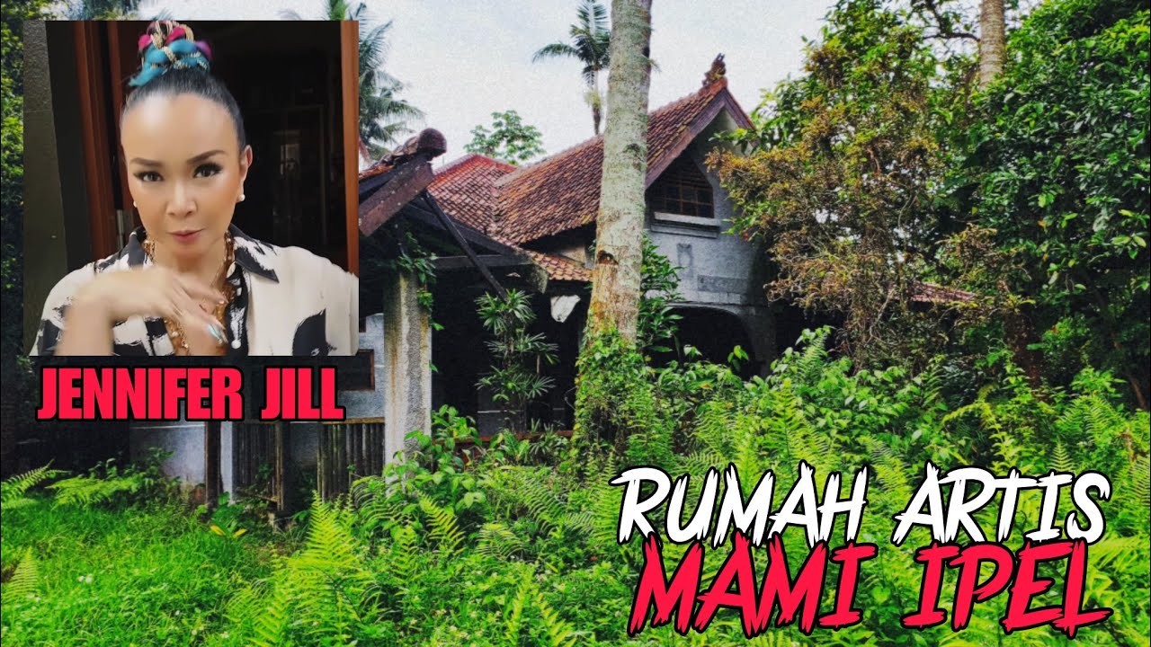 Rumah Angker Artis Mami Ipel ( Jennifer Ipel )