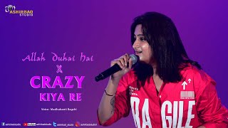 Allah Duhai Hai X crazy kiya re | Madhubanti Bagchi Live Performance
