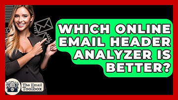 Which Online Email Header Analyzer Is Better? - TheEmailToolbox.com