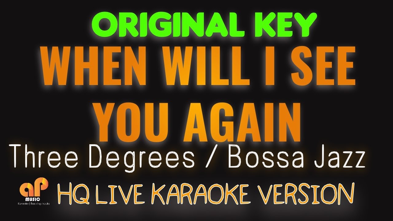 WHEN WILL I SEE YOU AGAIN - Three Degrees | Bossa Jazz  (HQ KARAOKE VERSION)
