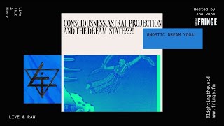 Dream Yoga, Consciousness, and OBEs Pt. 2
