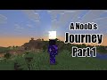 A Noob's Journey - Part 1