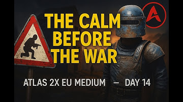 The Calm Before the War | Atlas 2X EU Medium – Day 14