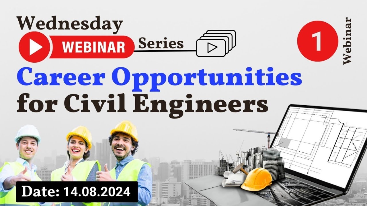 Webinar 1. Exploring Career Opportunities for Civil Engineers – 14.08. ...